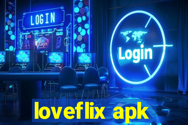 loveflix apk